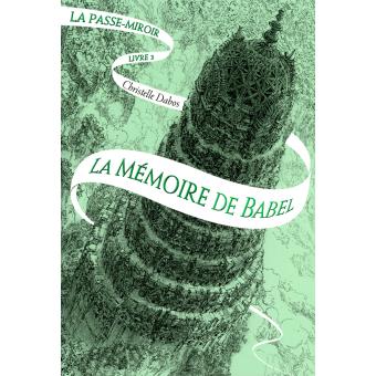 La Mémoire de Babel : La Passe-Miroir tome 3