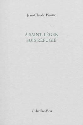 A Saint-Léger suis réfugié