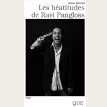 Les béatitudes de Ravi Pangloss