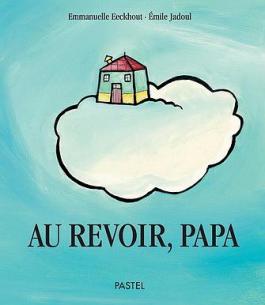 Au revoir, papa