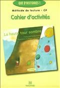Méthode de lecture CP, cahier d'activités : la haute tour sombre