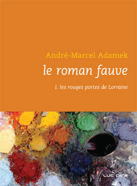 Le roman fauve. Les rouges portes de Lorraine (T. 1)