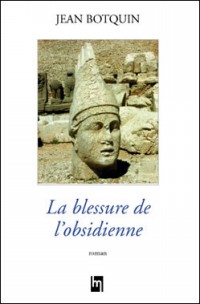 La blessure de l’obsidienne
