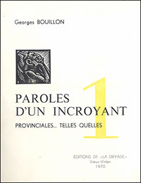 Paroles d'un incroyant. Provinciales... Telles quelles (T. 1)