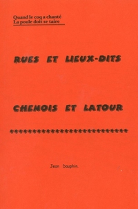 Rues et lieux-dits. Chenois et Latour