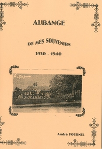 Aubange de mes souvenirs 1930-1940
