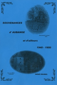 Souvenances d'Aubange et d'ailleurs 1940-1950