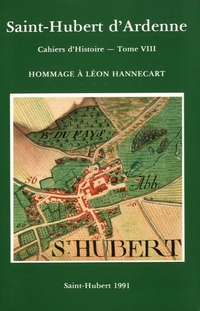 Saint-Hubert d'Ardenne - Cahiers d'histoire - Tome VIII