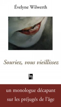 Souriez, vous vieillissez!