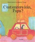 C'est encore loin papa ?