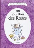 Au joli Bois des roses