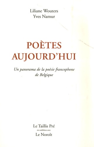 Poètes aujourd’hui : Un panorama de la poésie francophone de Belgique
