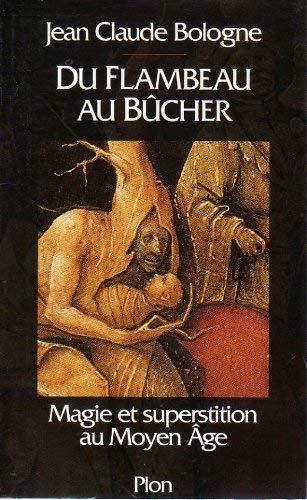 Du flambeau au bûcher : Magie et superstition au moyen âge