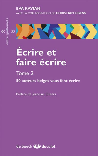 Ecrire et faire écrire. Volume 2 : 50 auteurs belges vous font écrire