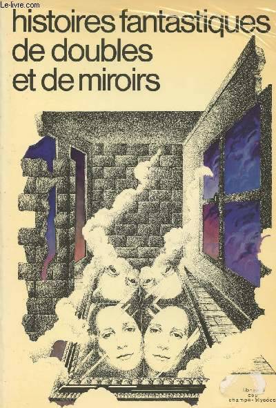 Histoires fantastiques de doubles et de miroirs