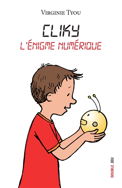 Cliky - I L'énigme numérique