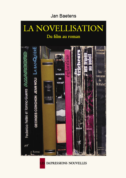 La novellisation. Du film au roman : lectures et analyses d'un genre hybride