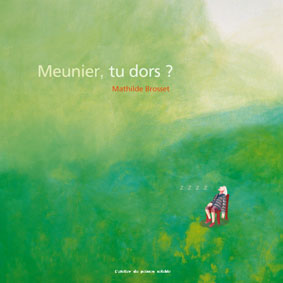 Meunier, tu dors ?