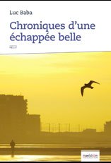 Chroniques d’une échappée belle