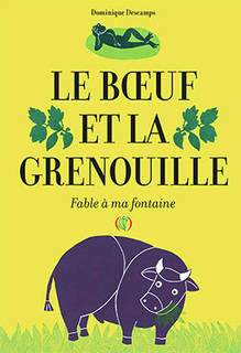 Le bœuf et la grenouille : Fable à ma fontaine
