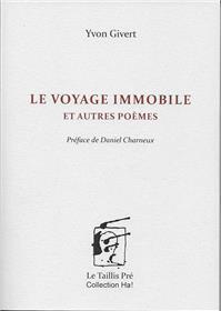Le voyage immobile et autres poèmes