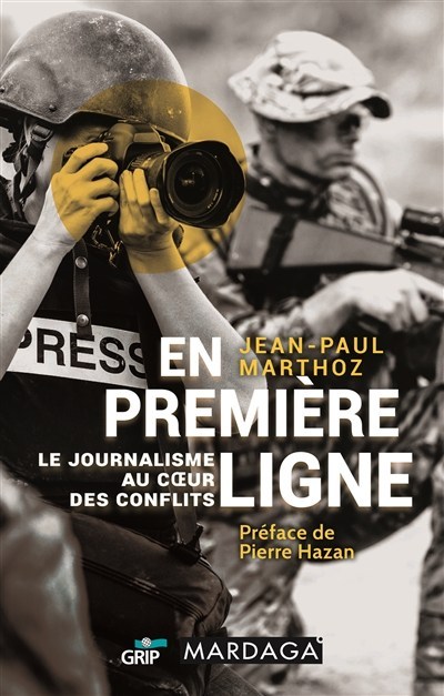 En première ligne – Les journalistes au cœur des conflits
