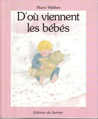 D’où viennent les bébés ?