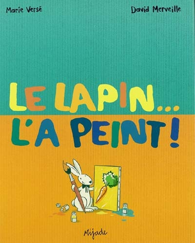 Le lapin... l'a peint!
