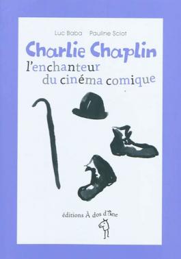 Charlie Chaplin, l’enchanteur du cinéma comique