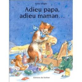 Adieu papa, adieu maman…