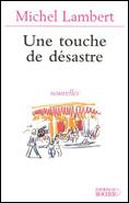 Une touche de désastre