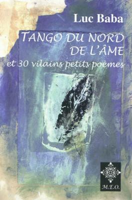 Tango du nord de l’âme et 30 vilains petits poèmes