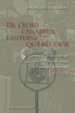 De l'Écho canadien à la Lanterne québecoise: Comment la chanson est devenue la figure de proue de l'identité québécoise, 1850-2000