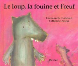 Le loup, la fouine et l'oeuf