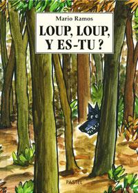 Loup, loup y es-tu?