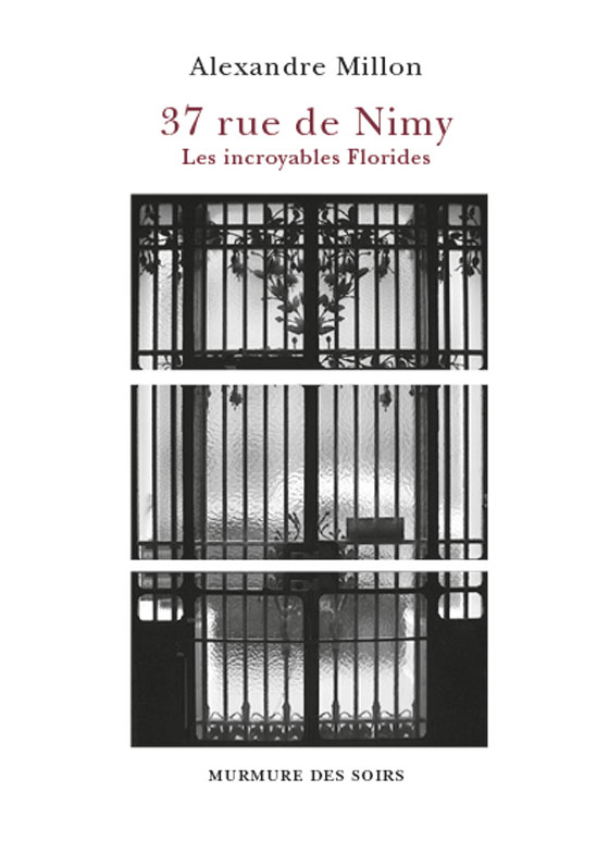 37, rue de Nimy. Les incroyables Florides