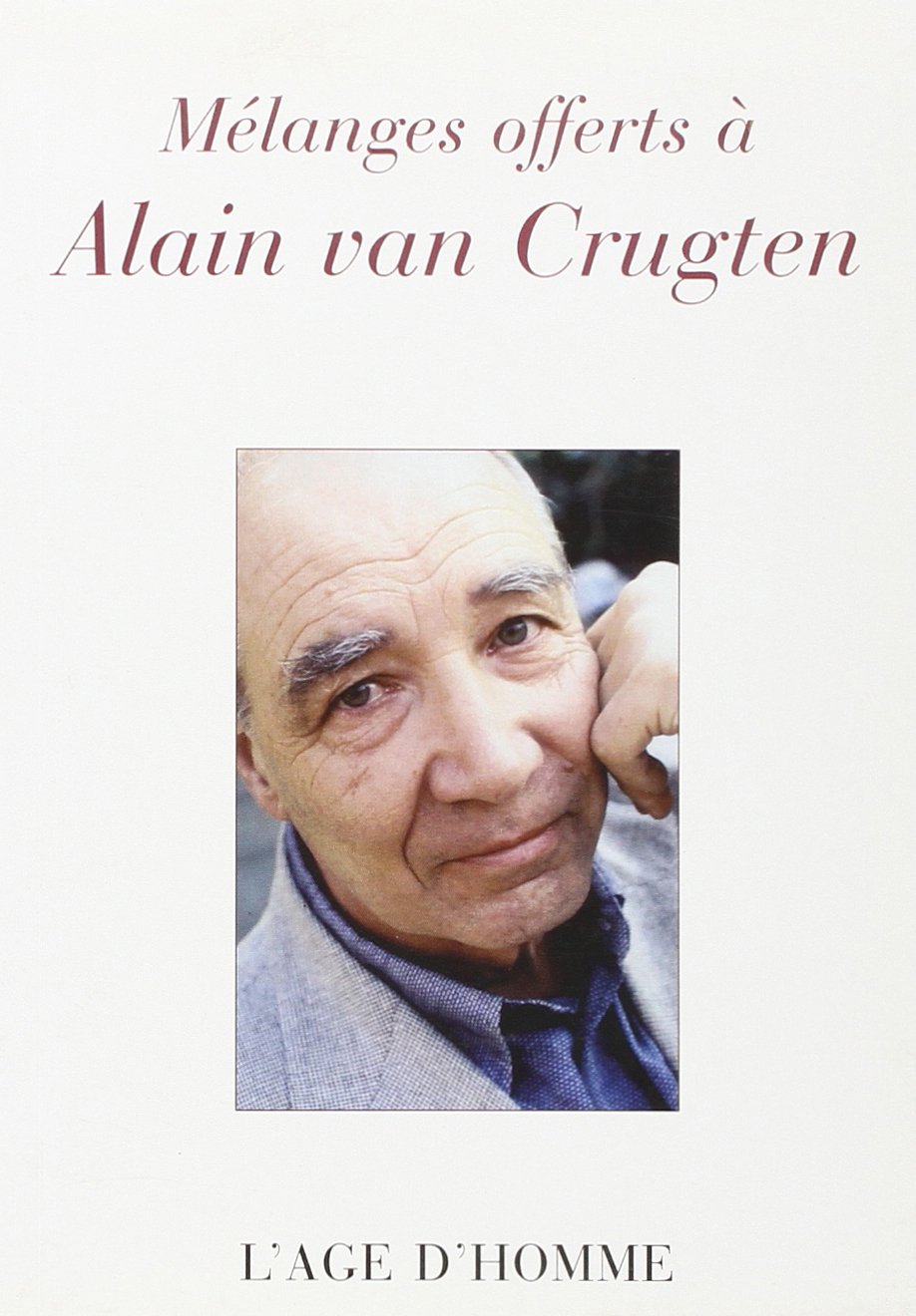 Mélanges offerts à Alain van Crugten