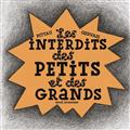 Les interdits des petits et des grands