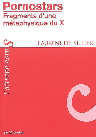 Pornostars : fragments d’une métaphysique du X