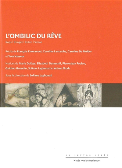 L’ombilic du rêve : Rops, Klinger, Kubin, Simon