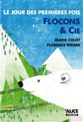 Le jour des premières fois: Flocons & Cie