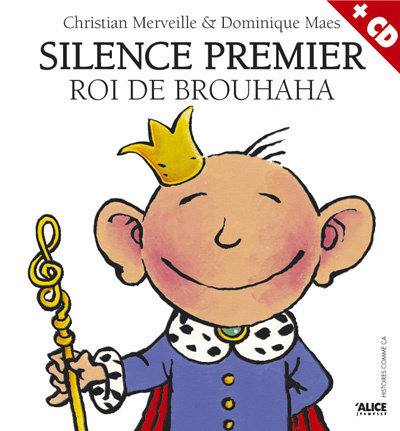 Silence Premier Roi de Brouhaha