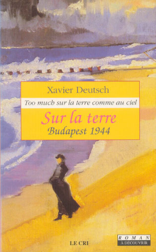 Too much sur la terre comme au ciel : Sur la terre. Budapest, 1944 (tome 2)