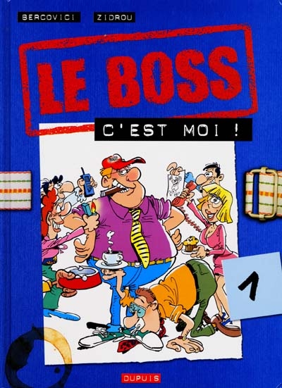 Le boss Vol 1. Le boss, c'est moi !