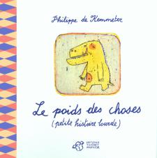 Le poids des choses : petite histoire lourde