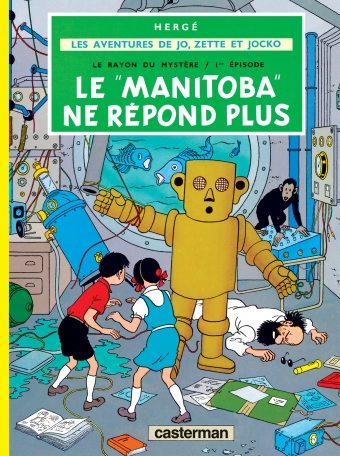 Les aventures de Jo, Zette et Jocko :  Le Manitoba ne répond plus (tome 3)