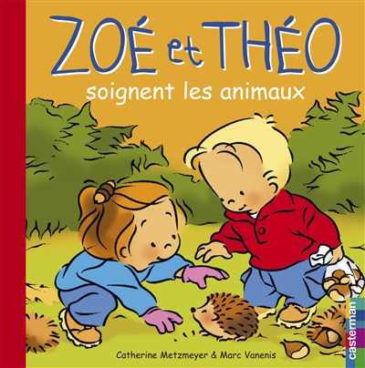 Zoé et Théo Vol 26. Soignent les animaux