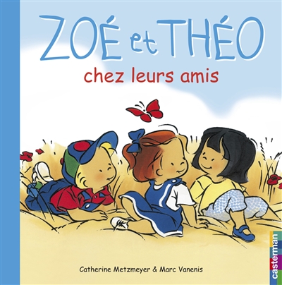 Zoé et Théo Vol 4. Chez leurs amis