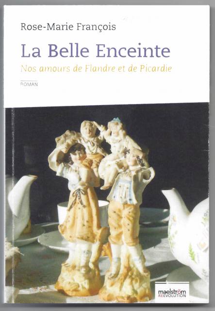 La Belle Enceinte : Nos amours de Flandre et de Picardie