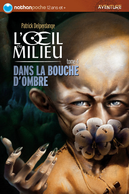 L'œil du milieu : Dans la Bouche d'ombre (tome 4)